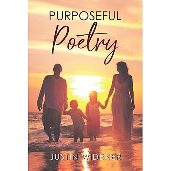 Purposeful Poetry / West Point Print and Media LLC, Justin Widener