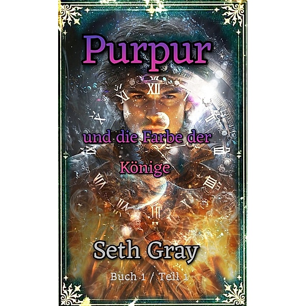Purpur: Und die Farbe der Könige / Purpur Bd.1, Seth Gray