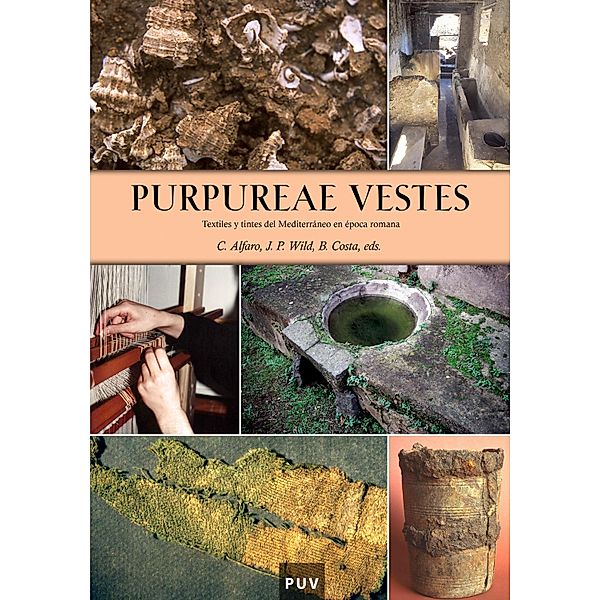 Purpureae Vestes I. Textiles y tintes del Mediterráneo en época romana / Fora de Col·lecció, Aavv