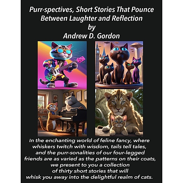 Purr-spectives, Short Stories That Pounce Between Laughter And Reflection, Andrew D. Gordon