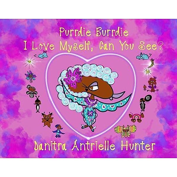 Purrdie Burrdie I Love Myself, Can You See?, Danitra Hunter