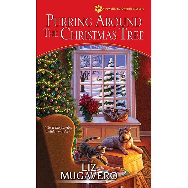 Purring around the Christmas Tree / A Pawsitively Organic Mystery Bd.6, Liz Mugavero