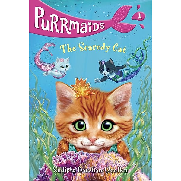 Purrmaids #1: The Scaredy Cat / Purrmaids Bd.1, Sudipta Bardhan-Quallen