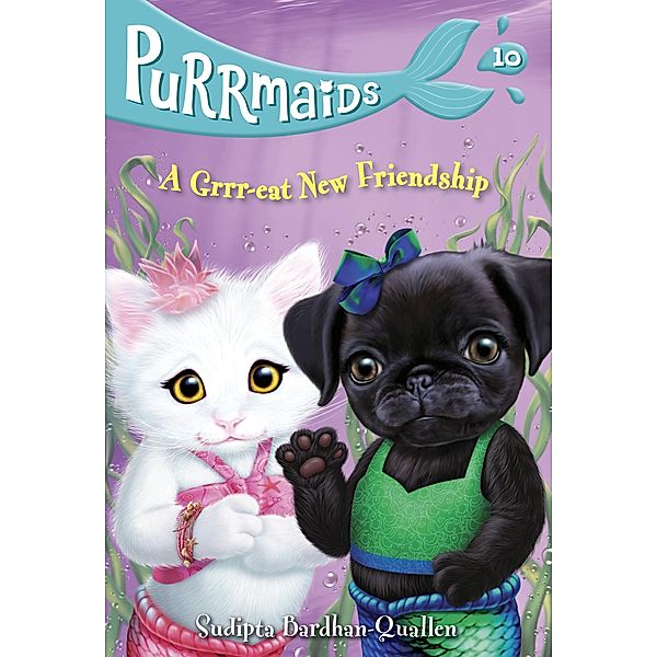 Purrmaids #10: A Grrr-eat New Friendship / Purrmaids Bd.10, Sudipta Bardhan-Quallen