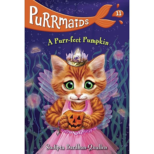 Purrmaids #11: A Purr-fect Pumpkin / Purrmaids Bd.11, Sudipta Bardhan-Quallen