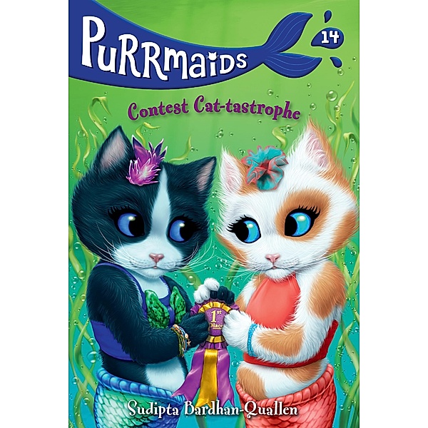 Purrmaids #14: Contest Cat-tastrophe / Purrmaids Bd.14, Sudipta Bardhan-Quallen