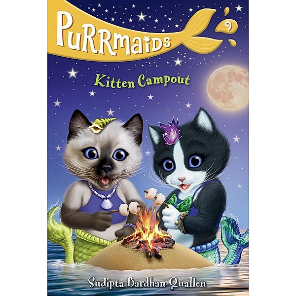 Purrmaids #9: Kitten Campout / Purrmaids Bd.9, Sudipta Bardhan-Quallen