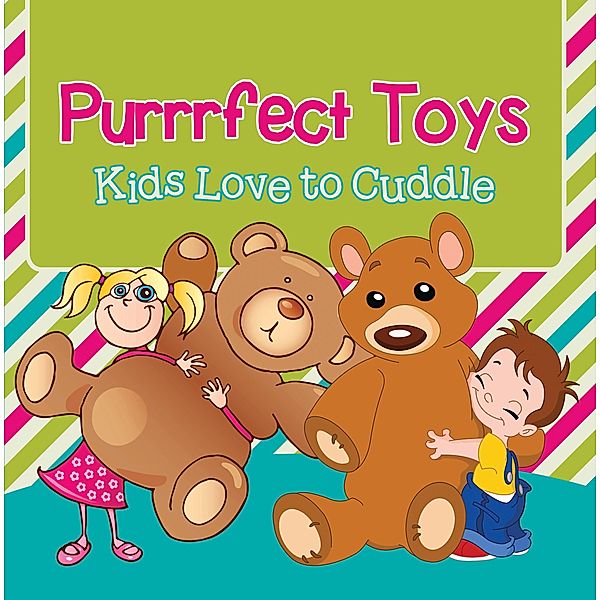 Purrrfect Toys: Kids Love to Cuddle / Baby Professor, Baby