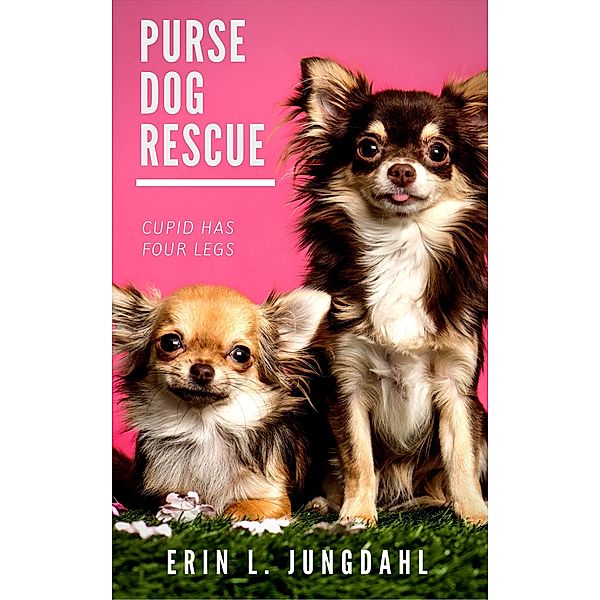 Purse Dog Rescue, Erin L. Jungdahl