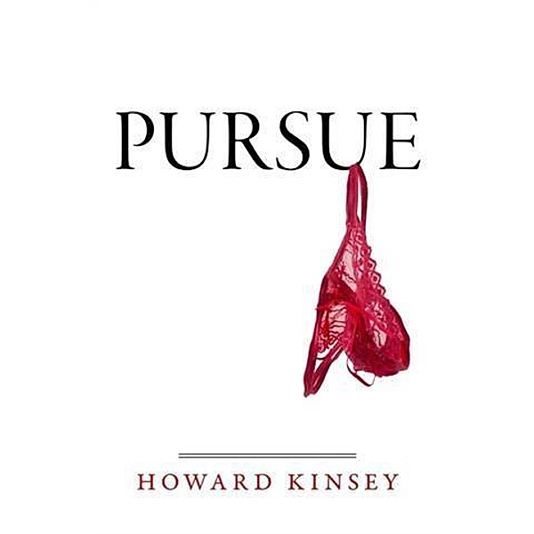 Pursue, Howard Kinsey