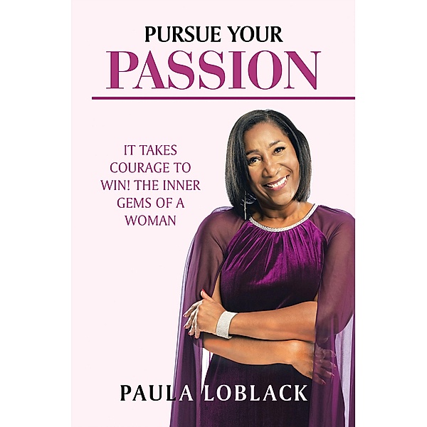 Pursue Your Passion, Paula Loblack