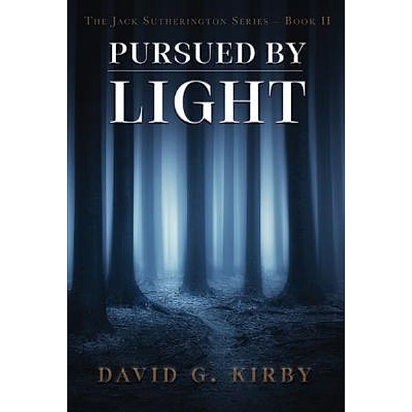 Pursued by Light / The Jack Sutherington Series Bd.2, David G. Kirby