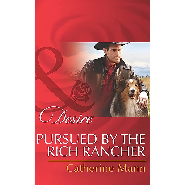 Pursued By The Rich Rancher (Mills & Boon Desire) (Diamonds in the Rough, Book 2) / Mills & Boon Desire, Catherine Mann