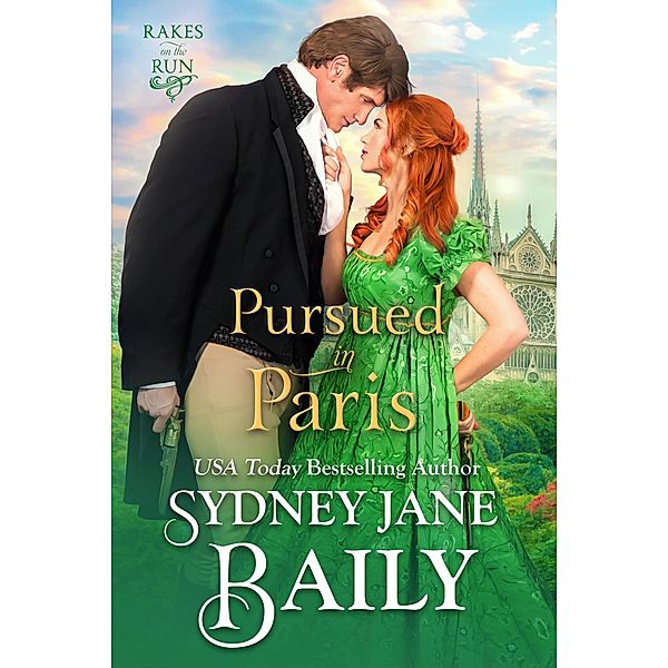 Pursued in Paris (Rakes on the Run) / Rakes on the Run, Sydney Jane Baily