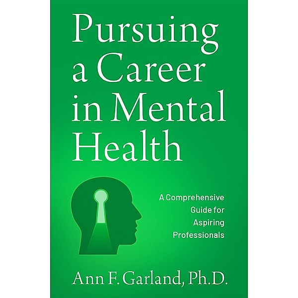 Pursuing a Career in Mental Health, Ann F. Garland