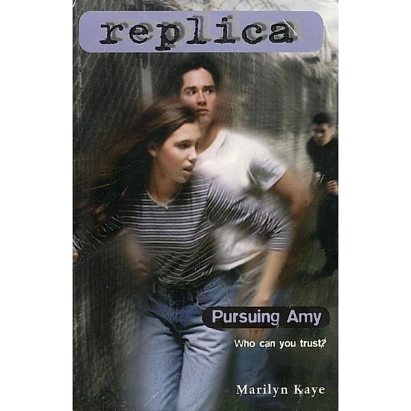 Pursuing Amy (Replica #2) / Replica Bd.2, Marilyn Kaye