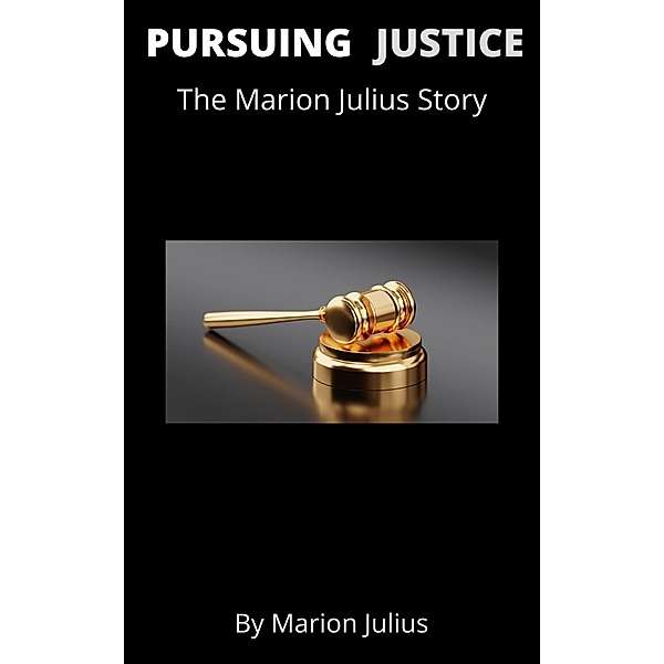 Pursuing Justice, Marion Julius