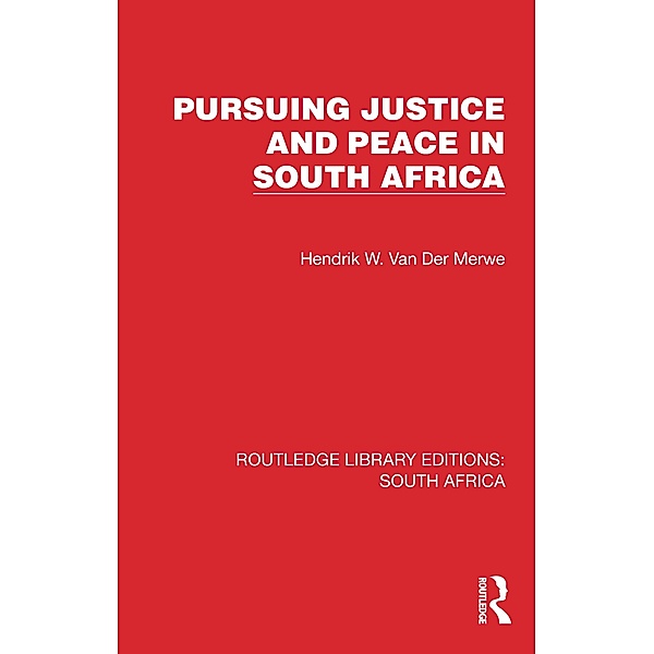 Pursuing Justice and Peace in South Africa, Hendrik W. van der Merwe