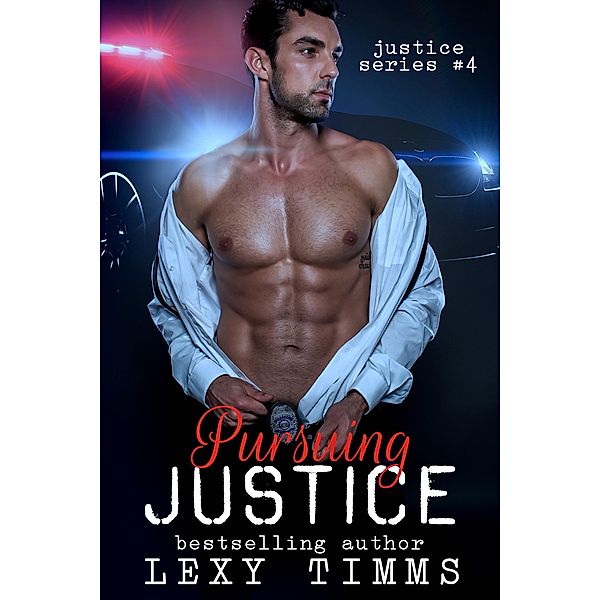 Pursuing Justice (Justice Series, #4) / Justice Series, Lexy Timms