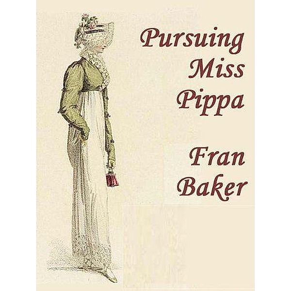 Pursuing Miss Pippa, Fran Baker
