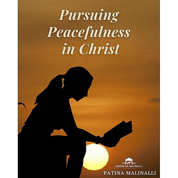 Pursuing Peacefulness in Christ (Fruitful Qualities) / Fruitful Qualities, Patina Malinalli