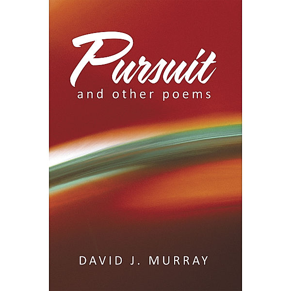 Pursuit and Other Poems, David J. Murray