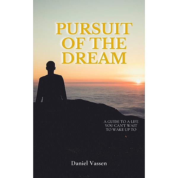 Pursuit of the dream, Daniel Vassen