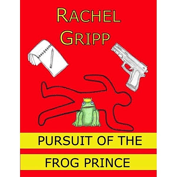 Pursuit of the Frog Prince / Rachel Gripp, Rachel Gripp