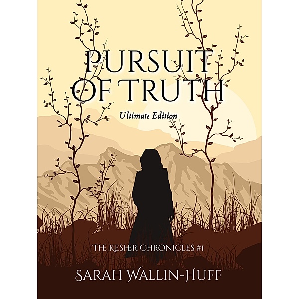 Pursuit of Truth (Ultimate Edition) / The Kesher Chronicles, Sarah Wallin-Huff
