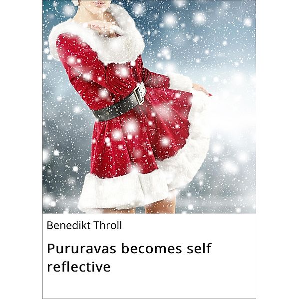 Pururavas becomes self reflective, Benedikt Throll