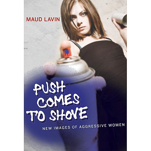 Push Comes to Shove, Maud Lavin