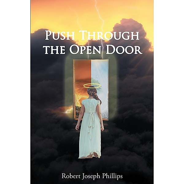 Push Through the Open Door, Robert Joseph Phillips
