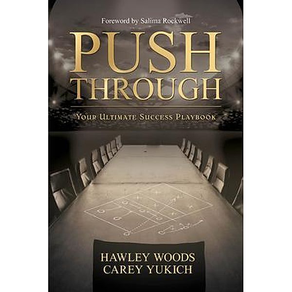 Push Through / Ultimate Publishing House, Hawley Woods, Carey Yukich