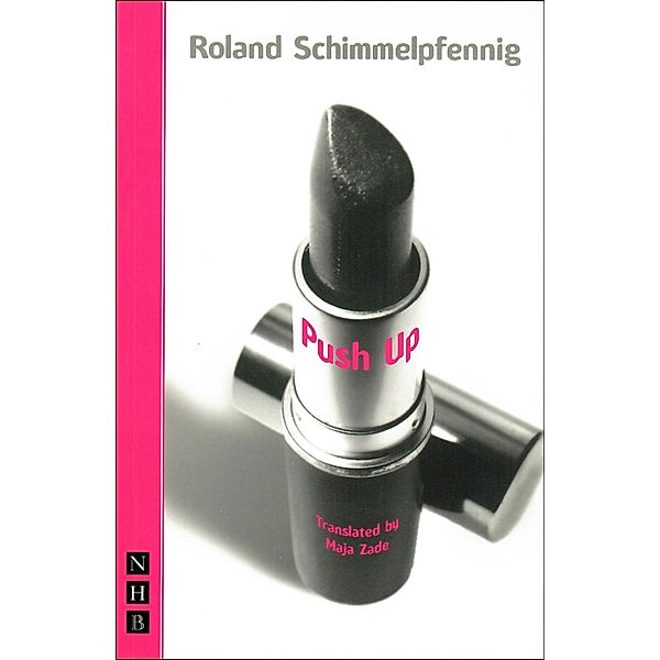 Push Up (NHB Modern Plays), Roland Schimmelpfennig