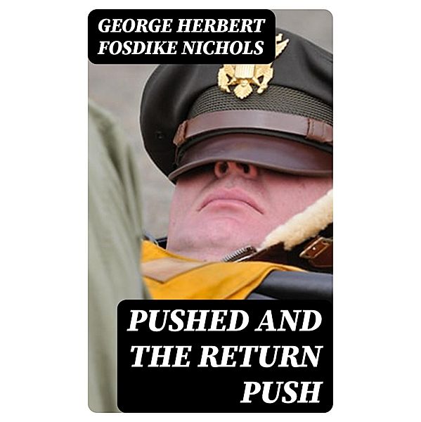 Pushed and the Return Push, George Herbert Fosdike Nichols