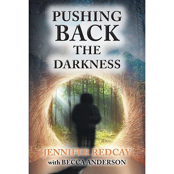 Pushing Back the Darkness, Jennifer Redcay