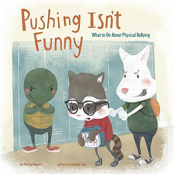 Pushing Isn't Funny / Raintree Publishers, Melissa Higgins