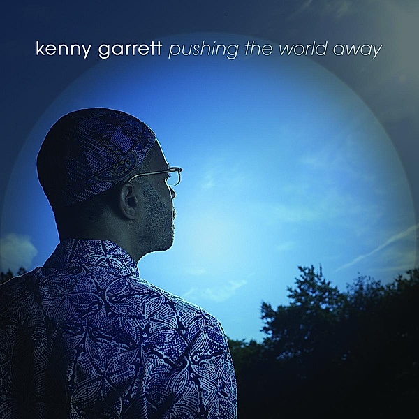 Pushing The World Away, Kenny Garrett