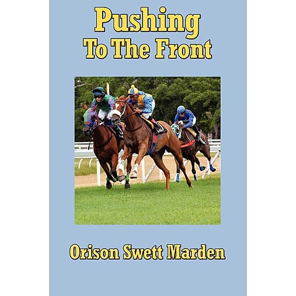 Pushing to the Front, Orison Swett Marden