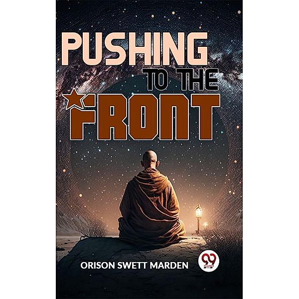 Pushing To The Front, Orison Swett Marden