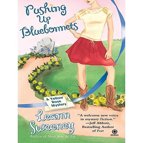 Pushing Up Bluebonnets / Yellow Rose Mystery Bd.5, Leann Sweeney