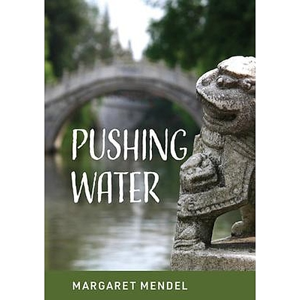 Pushing Water, Margaret Mendel