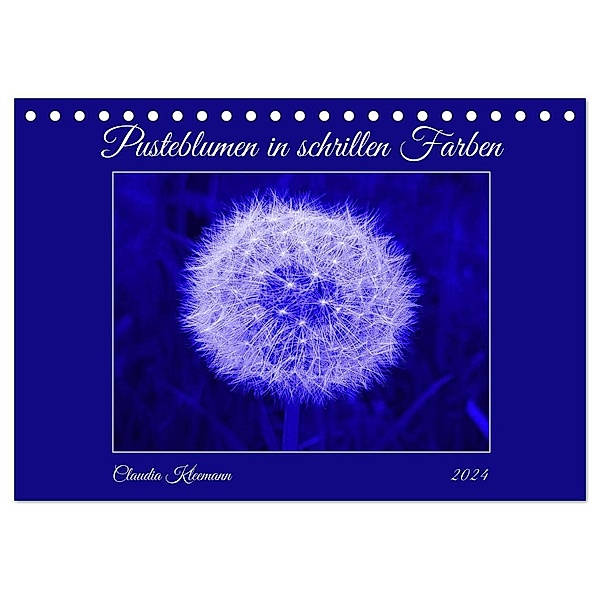 Pusteblumen in schrillen Farben (Tischkalender 2024 DIN A5 quer), CALVENDO Monatskalender, Claudia Kleemann