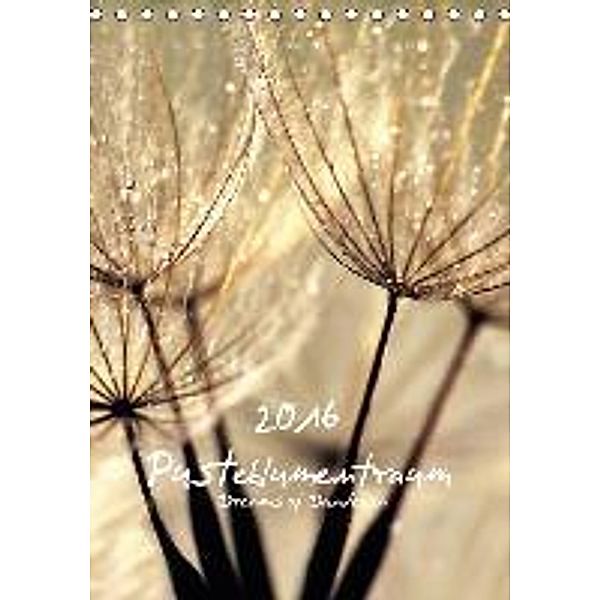 Pusteblumentraum - Dreams of Dandelion (Tischkalender 2016 DIN A5 hoch), Julia Delgado