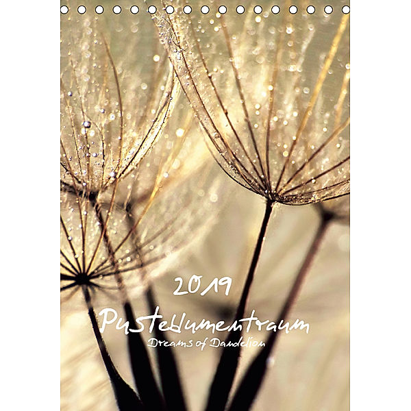 Pusteblumentraum - Dreams of Dandelion (Tischkalender 2019 DIN A5 hoch), Julia Delgado