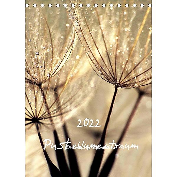 Pusteblumentraum - Dreams of Dandelion (Tischkalender 2022 DIN A5 hoch), Julia Delgado
