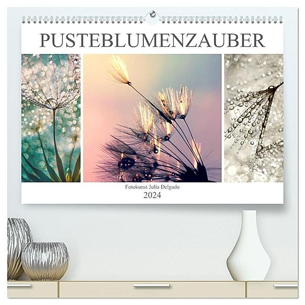 PusteblumenZauber (hochwertiger Premium Wandkalender 2024 DIN A2 quer), Kunstdruck in Hochglanz, Julia Delgado
