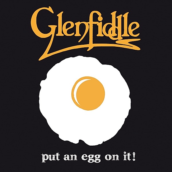 Put An Egg On It!, Glenfiddle