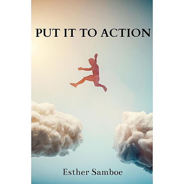 Put it to Action, Esther Samboe