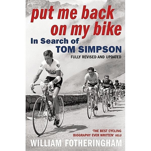 Put Me Back on My Bike, William Fotheringham